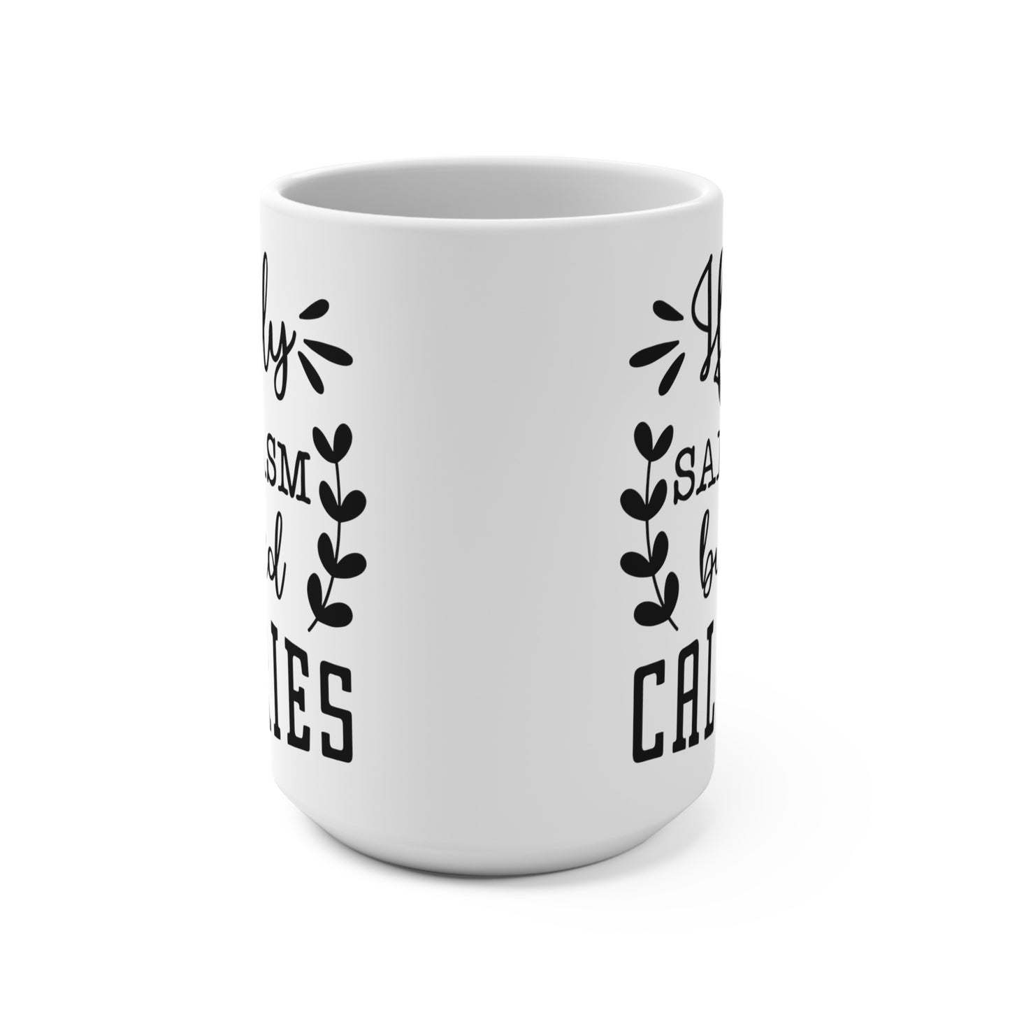 Sarcasm Burned Calories Mug, Funny Quote Coffee Cup, Unique Sassy Humor Gift, Black and White, Office Coworker Present Idea