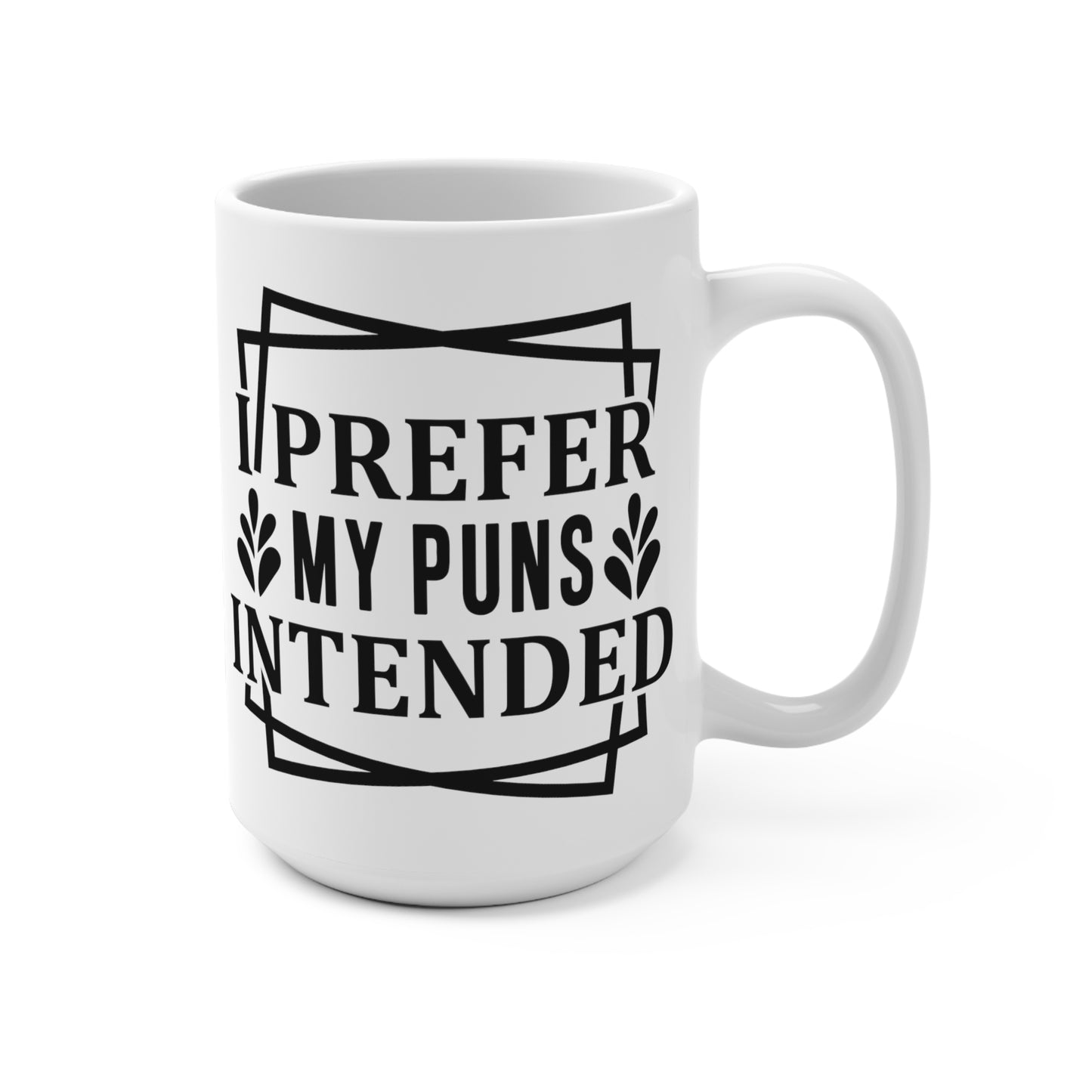 Funny Coffee Mug, I Prefer My Puns Intended Humorous Quote, Pun Lover Gift, Black and White Mug, Office Mug, Novelty Mug for Friends