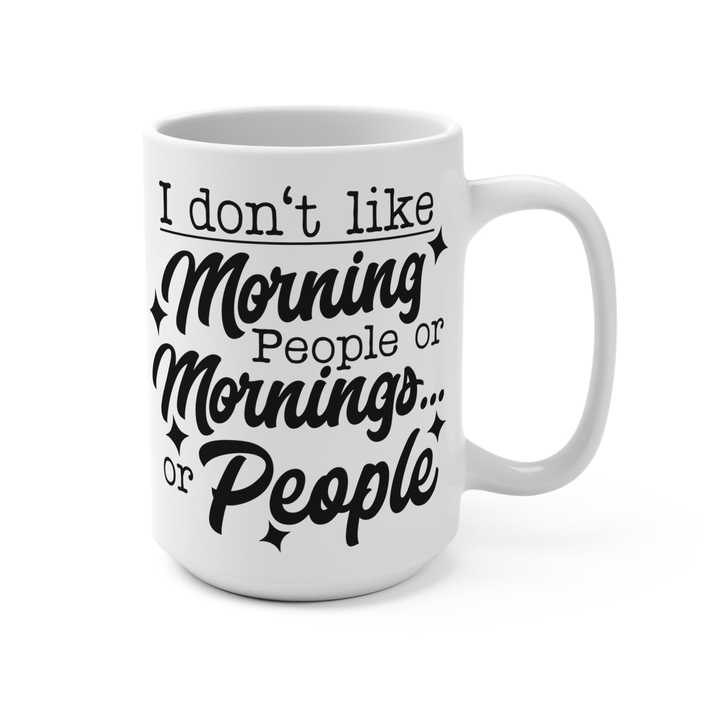Funny Morning Quote Mug, Sarcastic Coffee Cup, Novelty Mug for Office, Gag Gift for Friend, Humorous Sayings, Typographic Mug for Coworkers