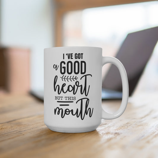 Inspirational Quote Mug, Good Heart Sassy Mouth Coffee Cup, Gift for Friend, Office Humor, Tea Mug, Unique Typography