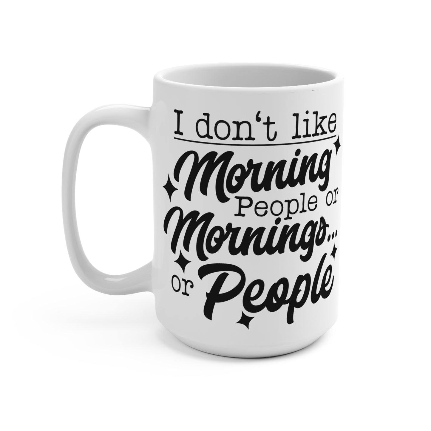 Funny Morning Quote Mug, Sarcastic Coffee Cup, Novelty Mug for Office, Gag Gift for Friend, Humorous Sayings, Typographic Mug for Coworkers