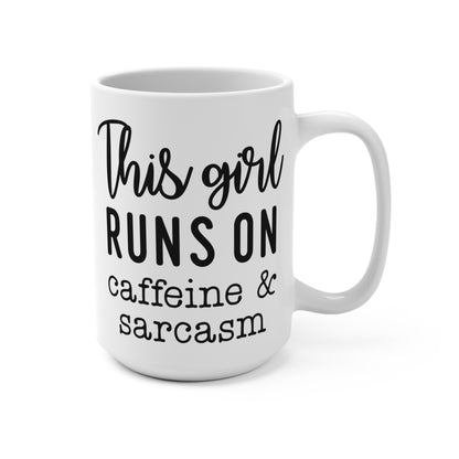 This Girl Runs on Caffeine and Sarcasm Mug, Funny Quote Coffee Cup, Gift for Her, Sarcastic Office Mug, Humor Tea Mug, Girlfriend Gift, Sarcastic Drinkware