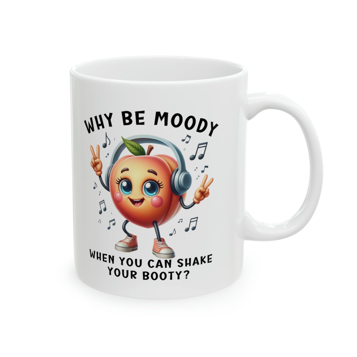 Funny Dancing Peach Mug, Why Be Moody When You Can Shake Booty, Cute Fruit Humor Coffee Cup, Funny Coffee Cup Gift, Ceramic Mug, 11oz