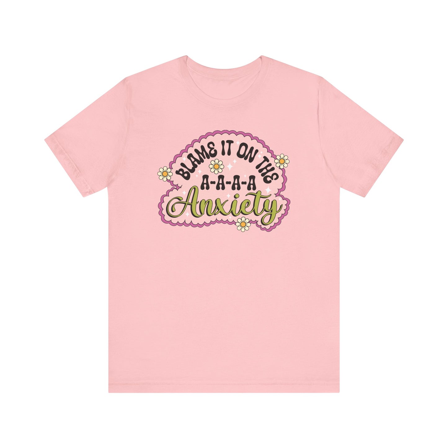 Funny Anxiety T-Shirt, Blame It On The Anxiety Quote Tee, Floral Print Unisex Top, Casual Mental Health Awareness Shirt, Unisex Top