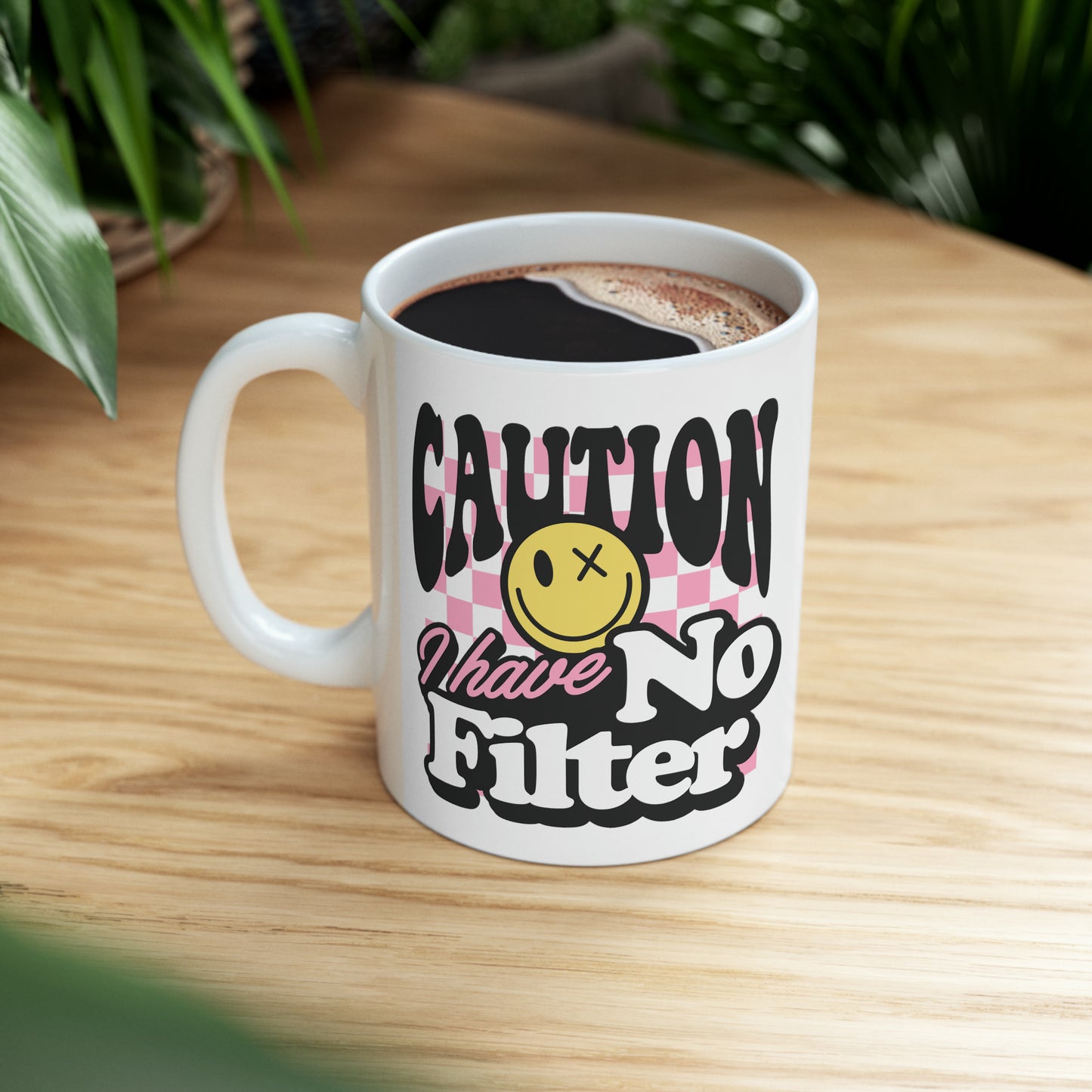 Funny Caution I Have No Filter Quote Mug, Humorous Coffee Cup, Unique Gift Idea, Ceramic Mug, 11oz