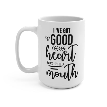 Inspirational Quote Mug, Good Heart Sassy Mouth Coffee Cup, Gift for Friend, Office Humor, Tea Mug, Unique Typography