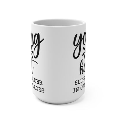 Young At Heart Mug, Slightly Older In Other Places, Funny Quote Coffee Cup, Gift for Friend, Birthday Mug, Humorous Drinkware, Office Mug