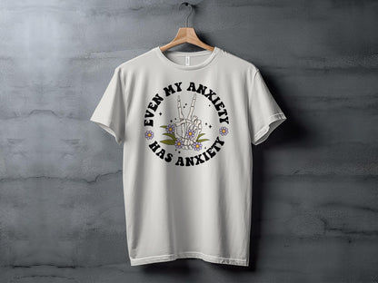 Anxiety Awareness T-Shirt, Funny Mental Health Support Tee, Floral Skeleton Graphic, Unisex Tee, Even My Anxiety Has Anxiety, Unisex Top