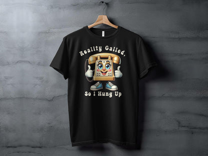 Funny Reality Called So I Hung Up T-Shirt, Quirky Telephone Graphic Tee, Unisex Casual Shirt for Everyday Wear, Comfy Cotton Top