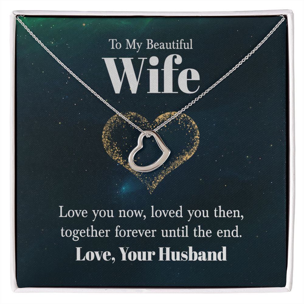 to my beautiful wife - love you now Gold Delicate Heart Necklace