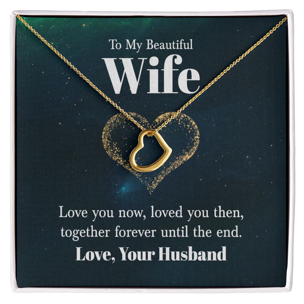 to my beautiful wife - love you now Gold Delicate Heart Necklace