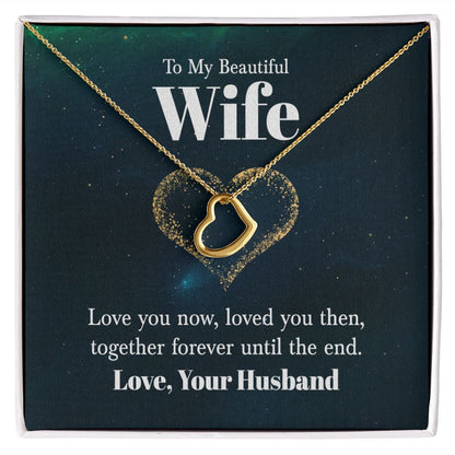 to my beautiful wife - love you now Gold Delicate Heart Necklace