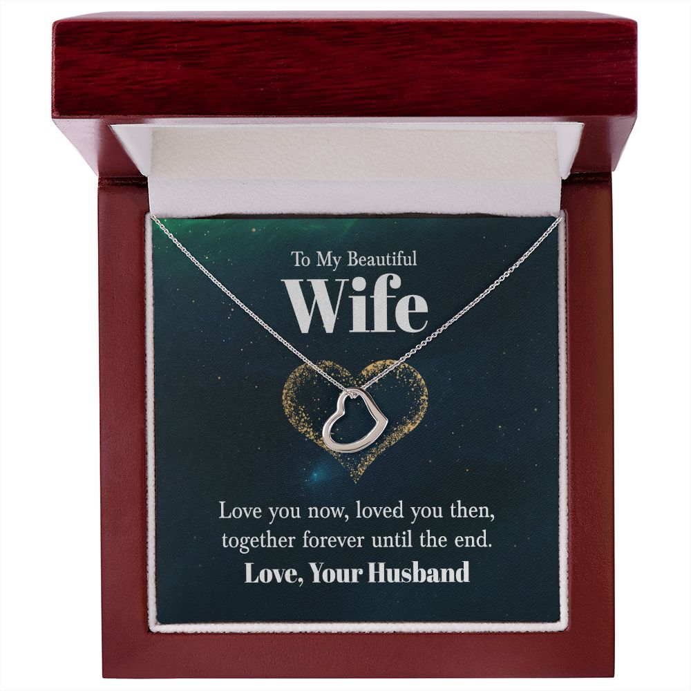 to my beautiful wife - love you now Gold Delicate Heart Necklace