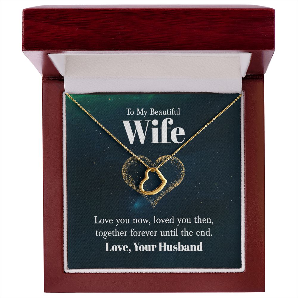 to my beautiful wife - love you now Gold Delicate Heart Necklace