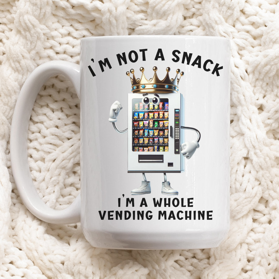 Funny Vending Machine Graphic Mug, I'm Not a Snack I'm a Whole Vending Machine, Humorous Coffee Cup, Unique Gift, Office Mug, Mug 15oz